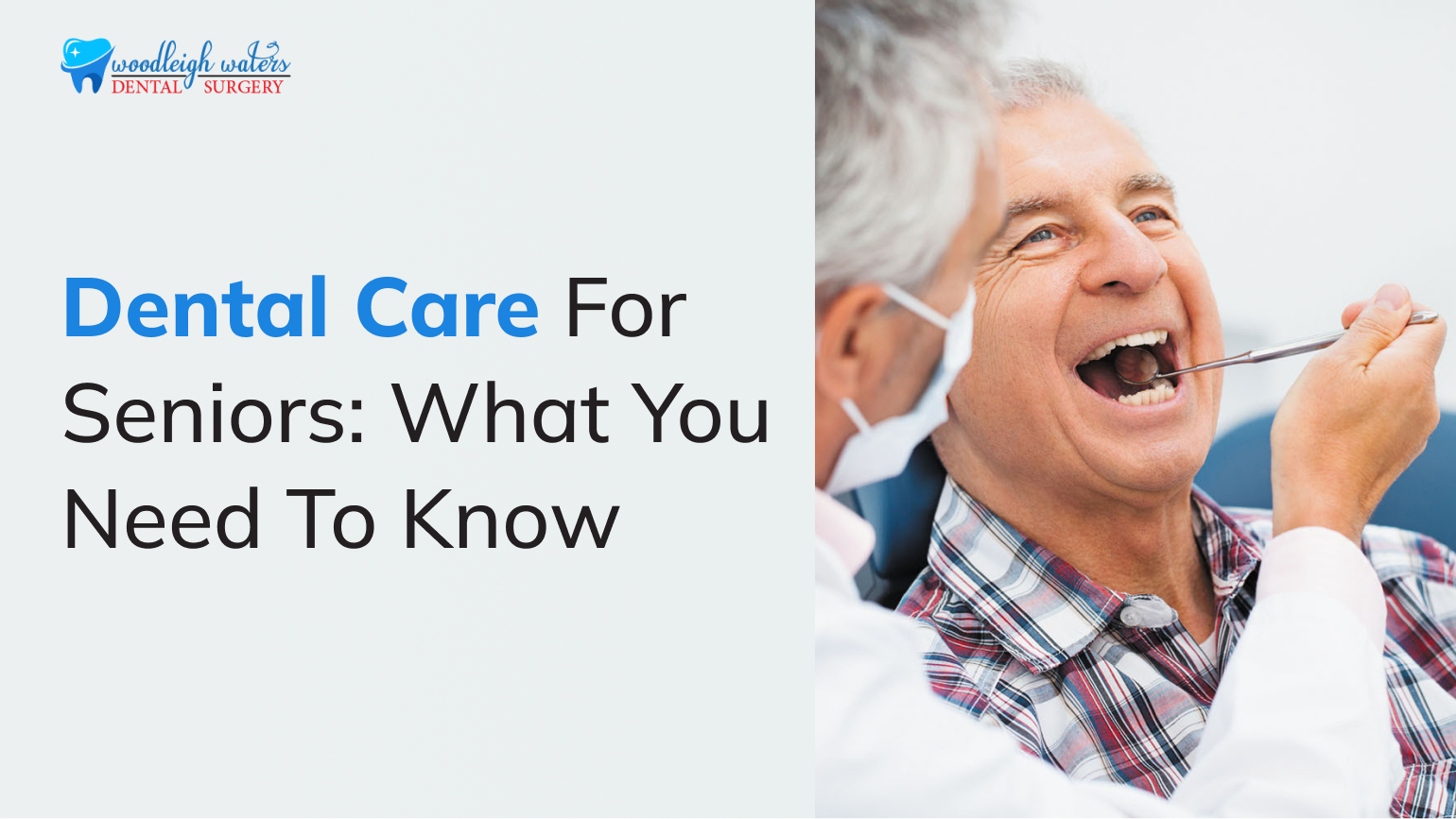 Tips You Need To Know For Dental Care For Seniors – Woodleigh Waters Dental